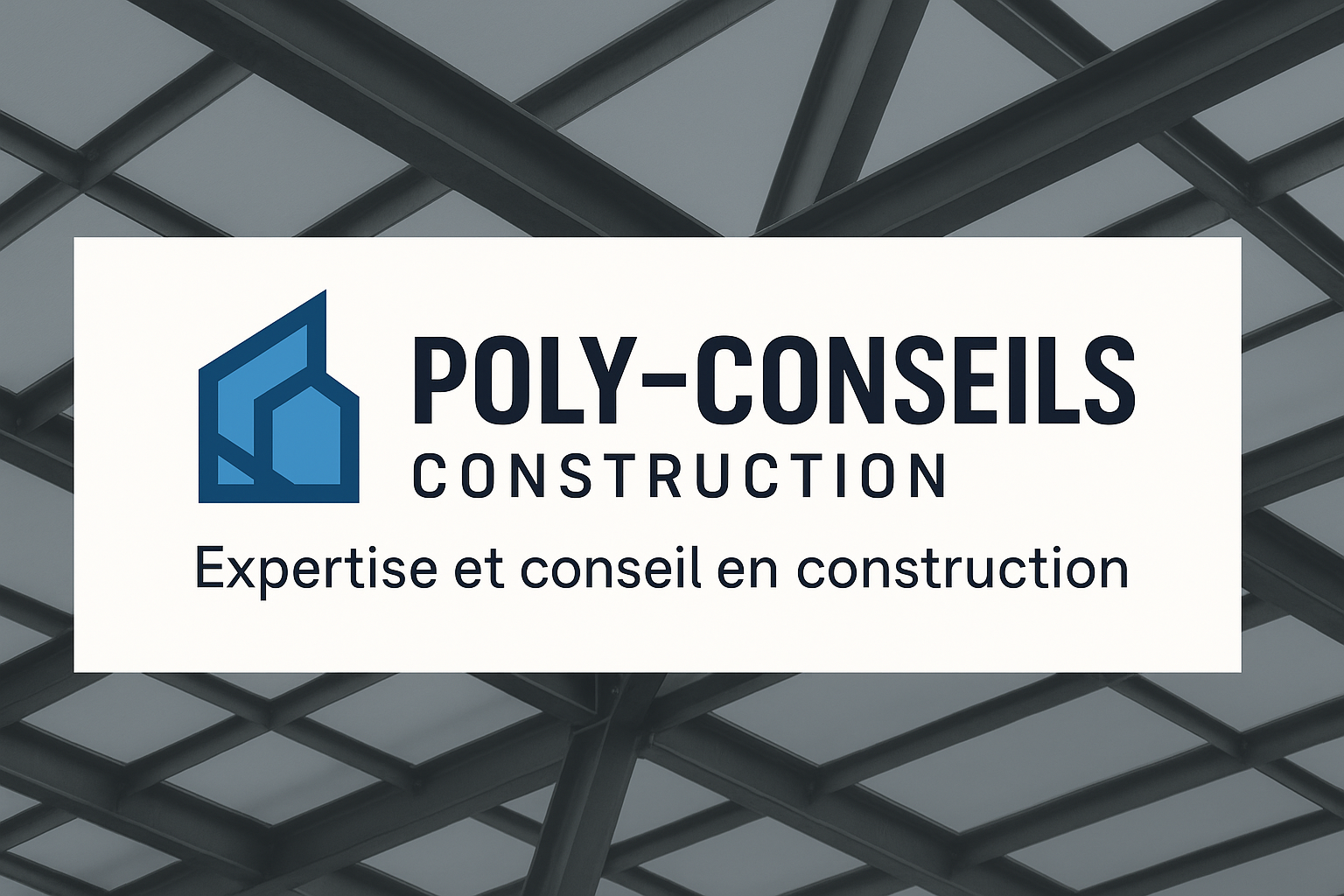 Poly-Conseils Construction – Expertise et conseil en construction